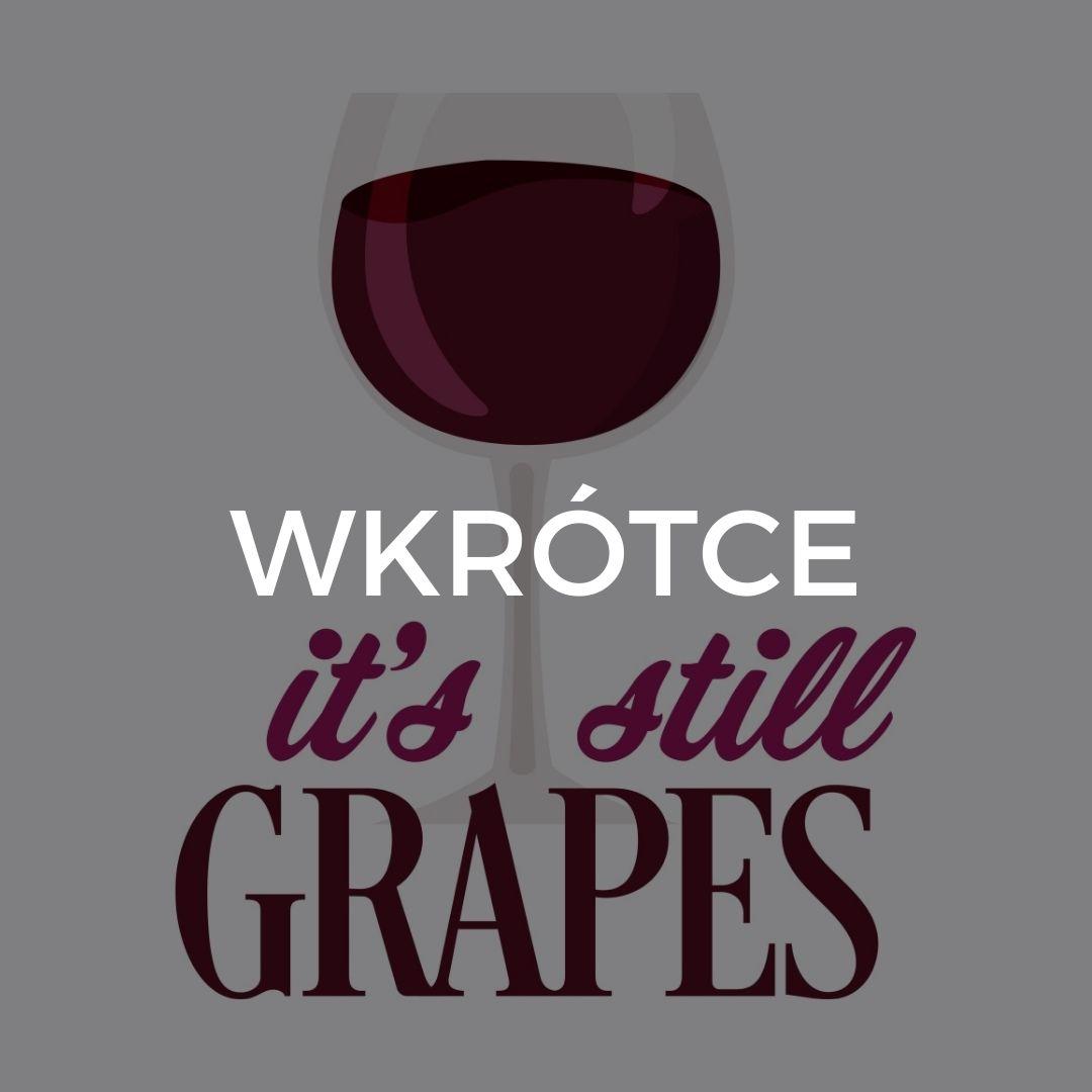 It's still grapes - wkrótce